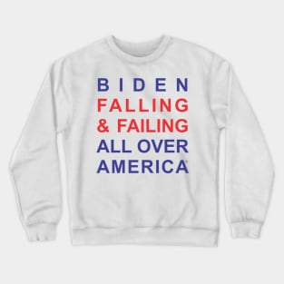 Biden Falling & Failing All Over America Crewneck Sweatshirt